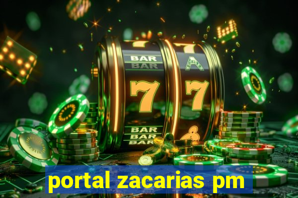 portal zacarias pm